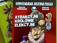 Horrrendalna historia Polski. Atrakcyjni królowie elekcyjni